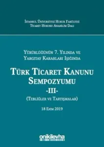 Türk Ticaret Kanunu Sempozyumu – III