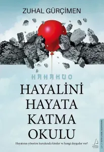 Hayalini Hayata Katma Okulu;Hayatının Yönetim Kurulunda Kimler ve Hangi Duygular Var?