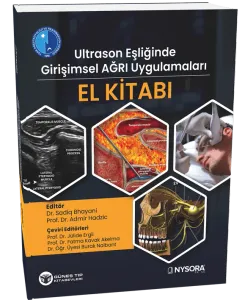 Ultrason Eşliğinde Girişimsel Ağrı Uygulamaları El Kitabı (Video Destekli)