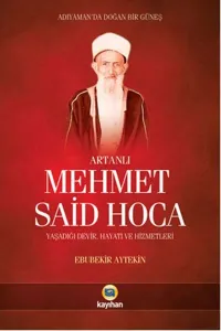 Artanlı Mehmet Said Hoca; Yaşadığı Devir,Hayatı ve Hizmetleri
