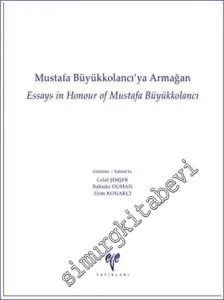 Mustafa Büyükkolancı'ya Armağan = Essays in Honour of Mustafa Büyükkolancı -