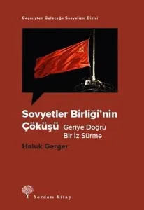 SOVYETLER BİRLİĞİ’NİN ÇÖKÜŞÜ