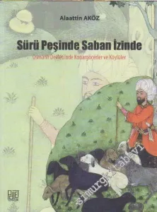 Sürü Peşinde Saban İzinde: Osmanlı Devleti'nde Konargöçerler ve Köylüler -