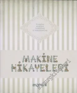 Makine Hikâyeleri: Türkiye Makine Tarihine İz Bırakanlar -
