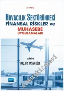 Havacılık Sektöründeki Finansal Riskler ve Muhasebe Uygulamaları  -         2023
