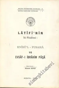 Latifi'nin İki Risalesi: Enisü'l-Fusaha ve Evsaf-ı İbrahim Paşa -