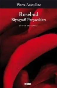 Rosebud; Biyografi Parçacıkları