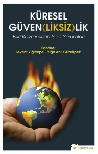 Küresel Güven(liksiz)lik; Eski Kavramların Yeni Yorumları