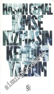 Kimse Kızmasın Kendimi Yazdım -
