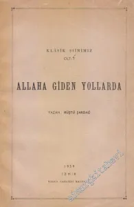 Allaha Giden Yollarda : Klasik Şiirimiz Cilt :1  İMZALI -        1959