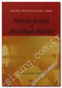 Hususi Mektuplarına Göre Namık Kemal ve Abdülhak Hamid -        2005