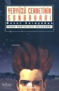 Yeryüzü Cennetinin Sonbaharı; İnsan Haklarının Serencamı