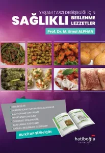 Yaşam Tarzı Değişikliği İçin Sağlıklı Beslenme Sağlıklı Lezzetler