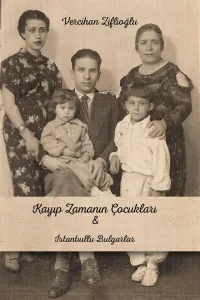 Kayıp Zamanın Çocukları & İstanbullu Bulgarlar