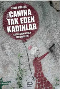 Canına Tak Eden Kadınlar; Kocalarını Neden Öldürdüler