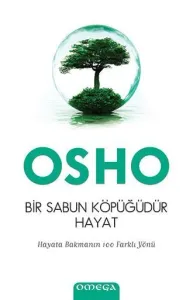 Bir Sabun Köpüğüdür Hayat – Hayata Bakmanın 100 Farklı Yönü