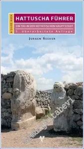 Hattuscha Führer : Ein Tag in der hethitischen Hauptstadt - A Guide Book  -         2020