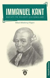 Immanuel Kant; Hayatı ve Felsefi Çalışmaları