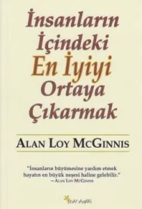 İnsanların İçindeki En İyiyi Ortaya Çıkarmak