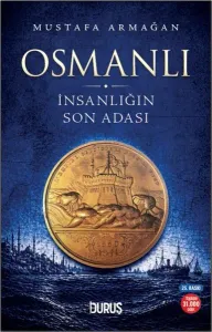 Osmanlı;İnsanlığın Son Adası