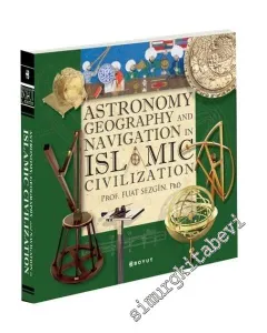 Astronomy, Geography and Navigations in İslamic Civilization -         2010