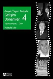 Gerçek Yaşam Tadında: Gelişim Dönemleri 4; Yaşam Döngüsü - Ölüm