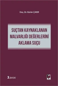 Suçtan Kaynaklanan Malvarlığı Değerlerini Aklama Suçu