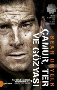 Çamur Ter ve Gözyaşı Bear Grylls Otobiyografisi