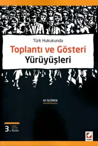 Türk Hukukunda Toplantı ve Gösteri Yürüyüşleri