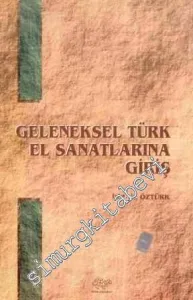 Geleneksel Türk El Sanatlarına Giriş -         1998