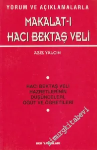 Makalat-ı Hacı Bektaş Veli Yorum ve Açıklamalarla : Hacı Bektaş Veli Hazretlerinin Düşünceleri Öğüt ve Öğretileri -         2020