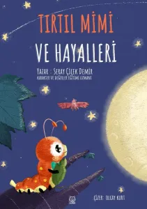 Tırtıl Mimi ve Hayalleri