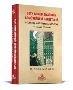 Şeyh Ahmet Ziyauddin Gümüşhanevi Hazretleri ve Gümüşhaneli Tekkesi Meşayihı (Ciltli)