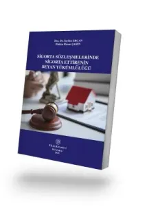 Sigorta Sözleşmelerinde Sigorta Ettirenin Beyan Yükümlülüğü