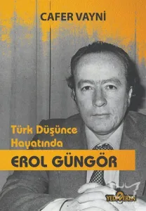 Türk Düşünce Hayatında Erol Güngör