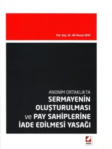 Anonim Ortaklıkta Sermayenin Oluşturulması ve Pay Sahiplerine İade Edilmesi Yasağı