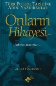 Onların Hikayesi; "futbolun Duayenleri"