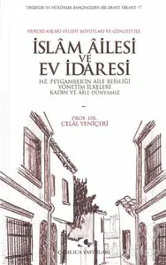 Hukuki-Ahlaki-Felsefi Boyutları ve Günceli ile İslam Ailesi Ve Ev İdaresi
