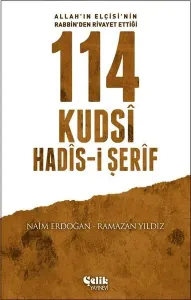 114 Kudsi Hadis-i Şerif; Allah'ın Elçisi'nin Rabbin'den Rivayet Ettiği