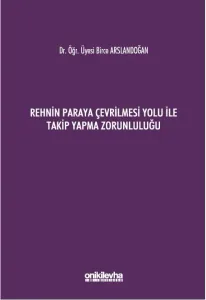 Rehnin Paraya Çevrilmesi Yolu ile Takip Yapma Zorunluluğu
