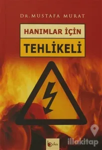 Hanımlar İçin Tehlikeli
