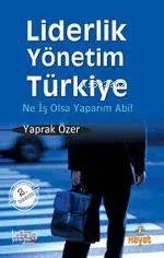 Liderlik, Yönetim, Türkiye; Ne İş Olsa Yaparım Abi!