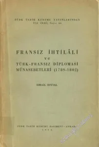 Fransız İhtilali ve Türk - Fransız Diplomasi Münasebetleri ( 1789 - 1802 ) -        1964