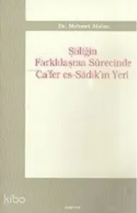 Şiiliğin Farklılaşma Sürecinde Ca'fer es-Sadık'ın Yeri