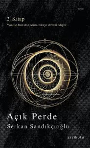 Açık Perde;Yanlış Oran'dan Sonra Hikaye Devam Ediyor... 2.Kitap
