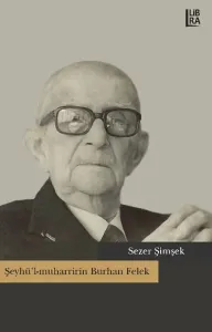 Şeyhü'l-muharririn Burhan Felek