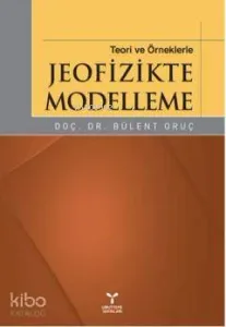 Teori ve Örneklerle Jeofizikte Modelleme