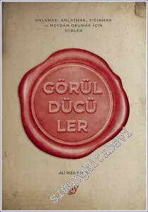 Görüldücüler : Anlamak, Anlatmak, Sığınmak ve Meydan Okumak İçin Şiirler -        2023