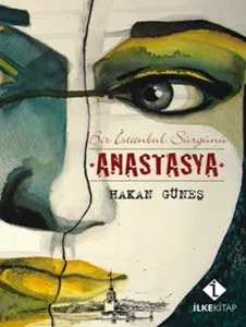 Anastasya; Bir İstanbul Sürgünü