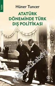 Atatürk Döneminde Türk Dış Politikası -